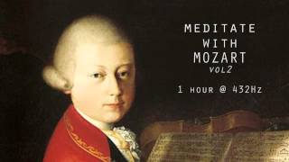 Meditate with Mozart  432Hz Classical Music  Vol 2 [upl. by Kcirdef]