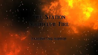 The Station Nightclub Fire  A Short Documentary  Fascinating Horror [upl. by Yltnerb43]