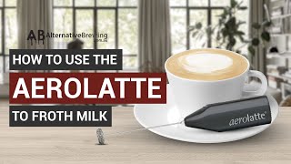 How To Use the AeroLatte To Froth Milk [upl. by Nylarej]