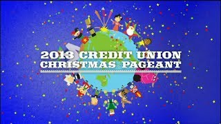 2013 Credit Union Christmas Pageant [upl. by Ardussi]