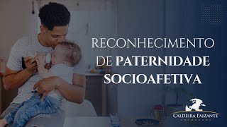 Reconhecimento de Paternidade Socioafetiva [upl. by Ryan754]