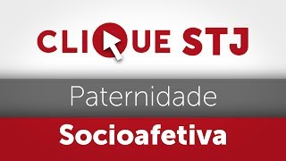 Clique STJ  Paternidade Socioafetiva 05102018 [upl. by Orly]