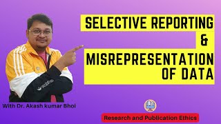 Selective Reporting amp Misrepresentation of Data  eSupport for Research  2022  Dr Akash Bhoi [upl. by Luckin976]